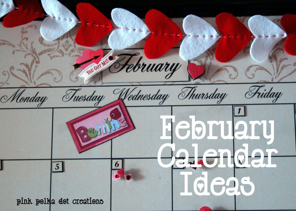 February Calendar Ideas Pink Polka Dot Creations