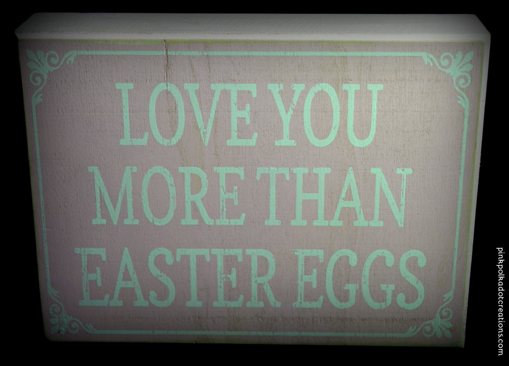 I love you more than Easter Eggs