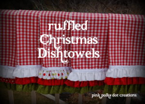 ruffled Christmas dishtowels