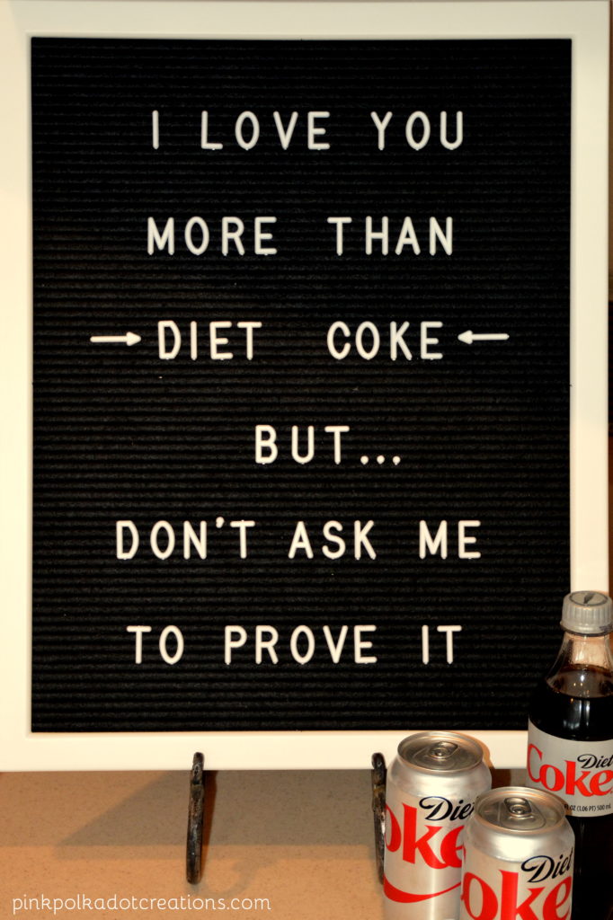 letter board love- diet coke